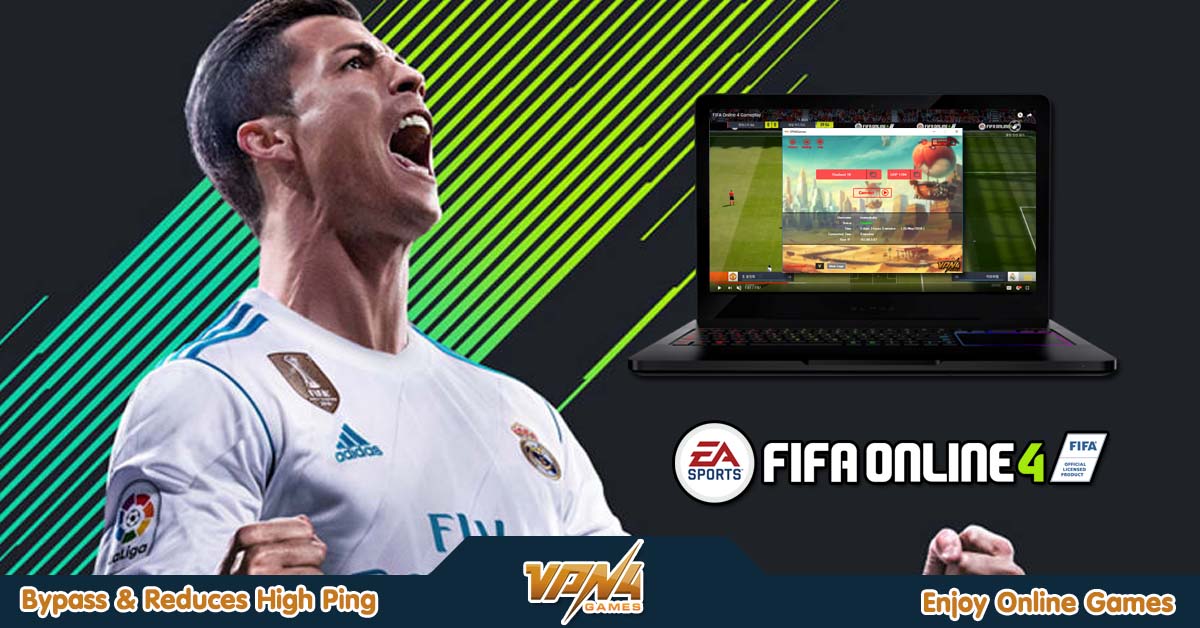 How to Play Fifa Online 4 with VPN4Games VPN for Fifa